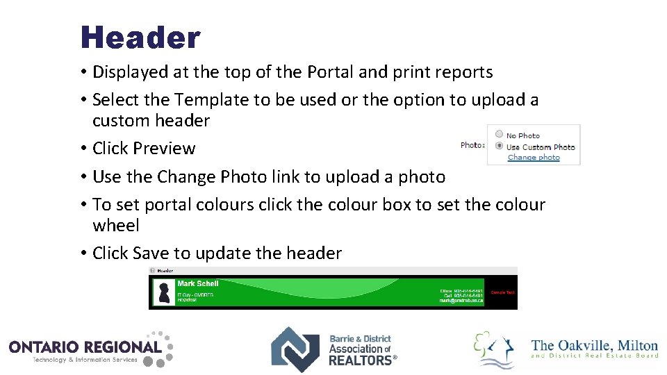 Header • Displayed at the top of the Portal and print reports • Select