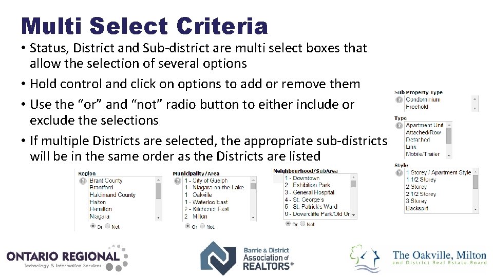 Multi Select Criteria • Status, District and Sub-district are multi select boxes that allow