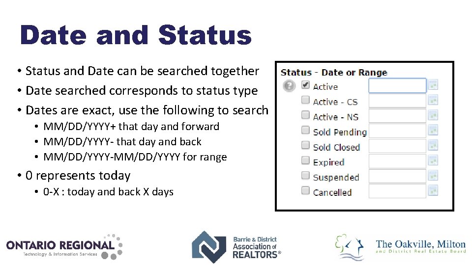 Date and Status • Status and Date can be searched together • Date searched