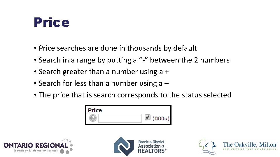Price • Price searches are done in thousands by default • Search in a
