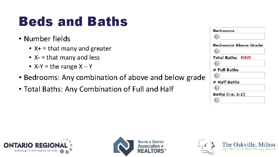 Beds and Baths • Number fields • X+ = that many and greater •