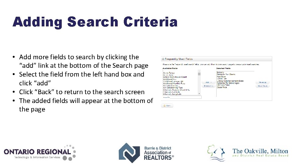 Adding Search Criteria • Add more fields to search by clicking the “add” link