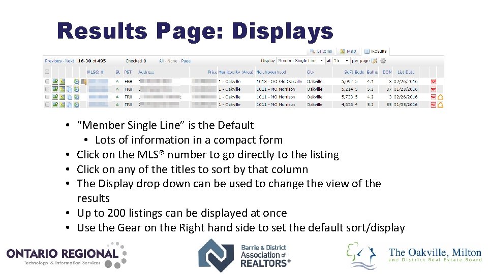 Results Page: Displays • “Member Single Line” is the Default • Lots of information