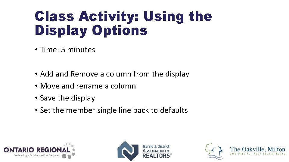 Class Activity: Using the Display Options • Time: 5 minutes • Add and Remove
