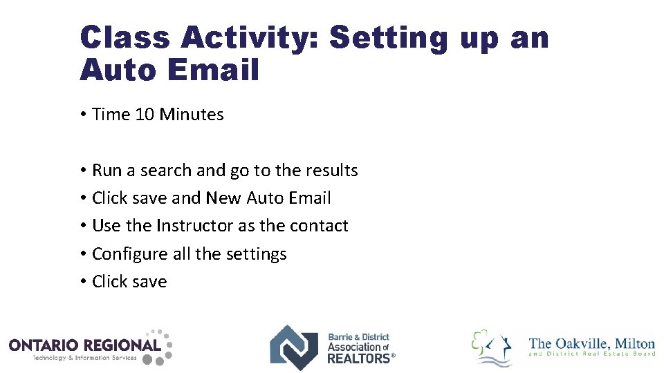 Class Activity: Setting up an Auto Email • Time 10 Minutes • Run a