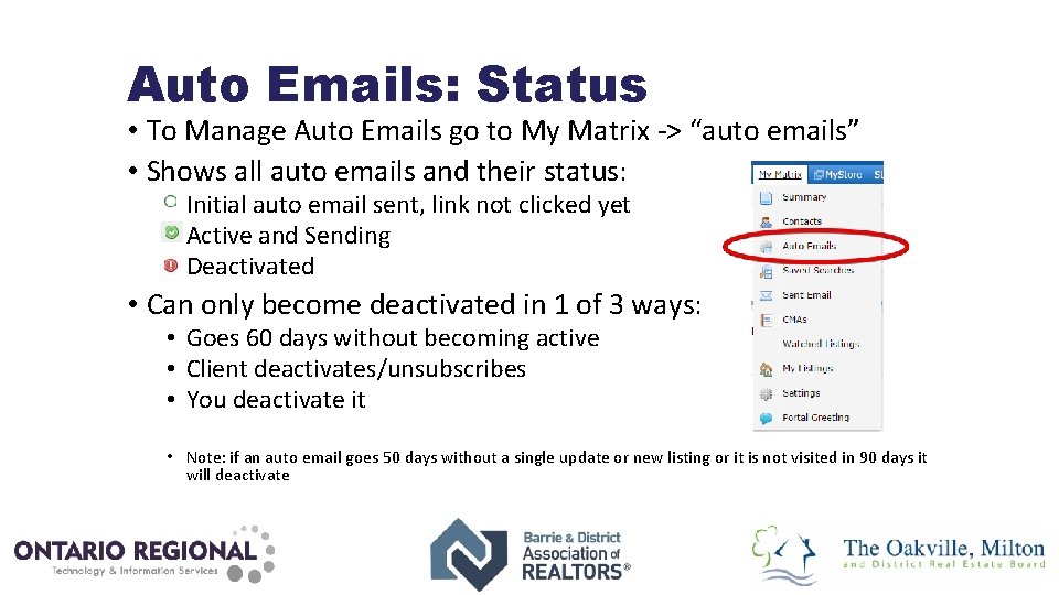 Auto Emails: Status • To Manage Auto Emails go to My Matrix -> “auto