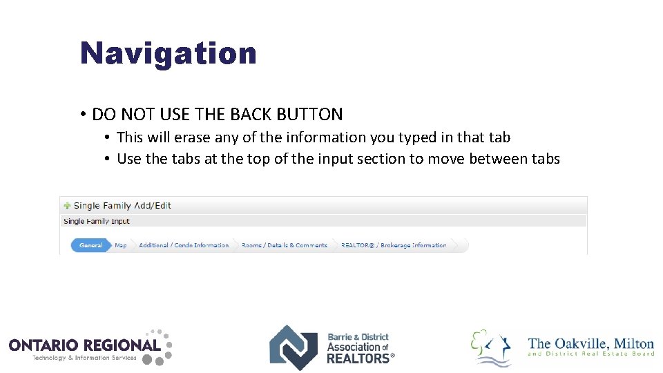 Navigation • DO NOT USE THE BACK BUTTON • This will erase any of