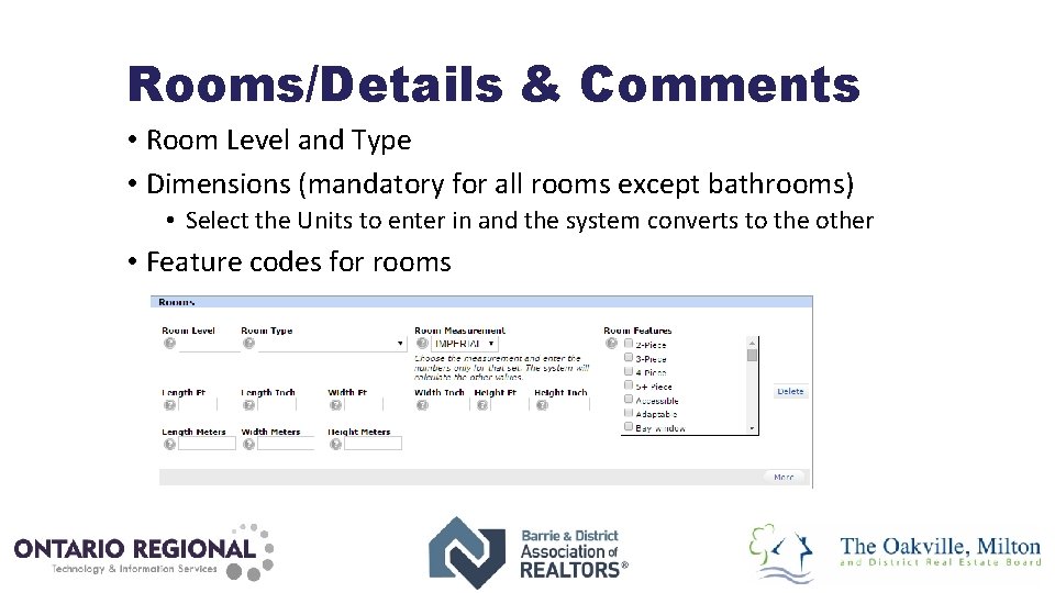 Rooms/Details & Comments • Room Level and Type • Dimensions (mandatory for all rooms