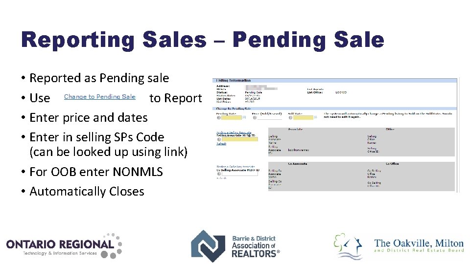 Reporting Sales – Pending Sale • Reported as Pending sale • Use to Report