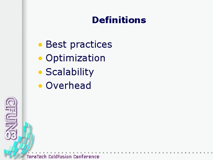 Definitions • Best practices • Optimization • Scalability • Overhead 