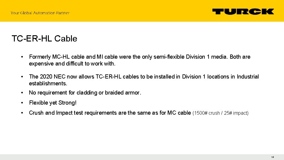 TC-ER-HL Cable • Formerly MC-HL cable and MI cable were the only semi-flexible Division