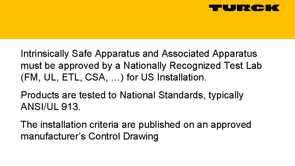 Intrinsically Safe Apparatus and Associated Apparatus must be approved by a Nationally Recognized Test