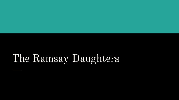 The Ramsay Daughters 