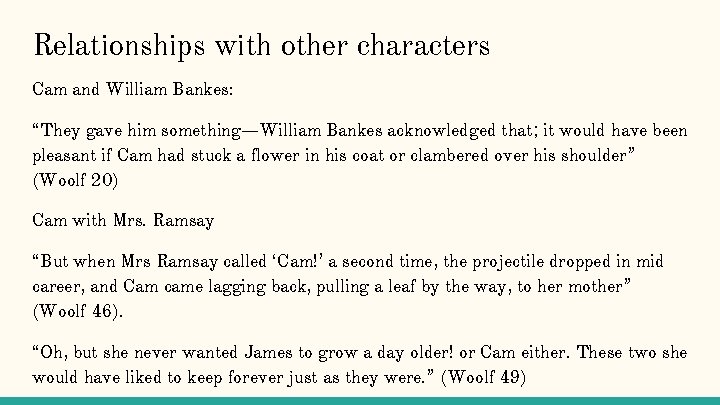 Relationships with other characters Cam and William Bankes: “They gave him something—William Bankes acknowledged