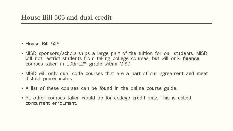 House Bill 505 and dual credit § House Bill 505 § MISD sponsors/scholarships a