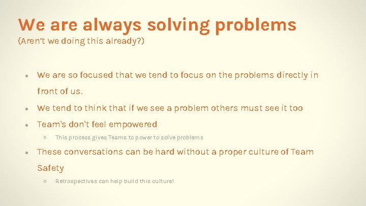 We are always solving problems (Aren’t we doing this already? ) ● We are