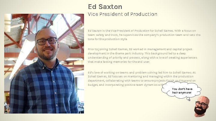 Ed Saxton Vice President of Production Ed Saxton is the Vice President of Production