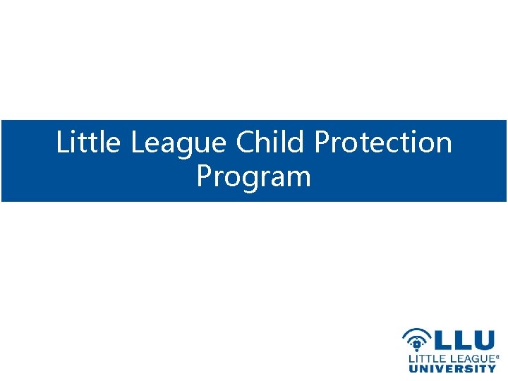 Little League Child Protection Program 