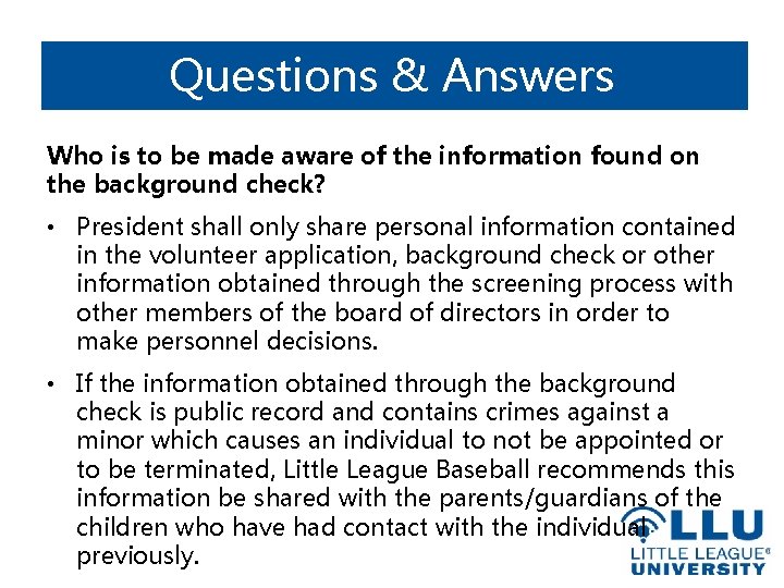 Questions & Answers Who is to be made aware of the information found on