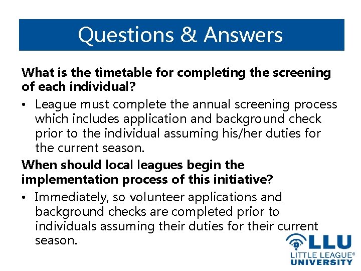 Questions & Answers What is the timetable for completing the screening of each individual?