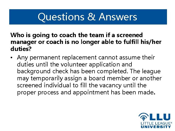 Questions & Answers Who is going to coach the team if a screened manager