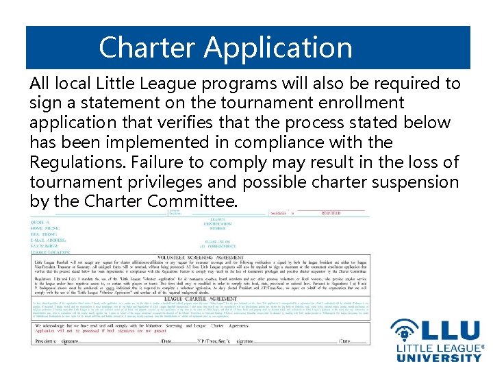 Charter Application All local Little League programs will also be required to sign a