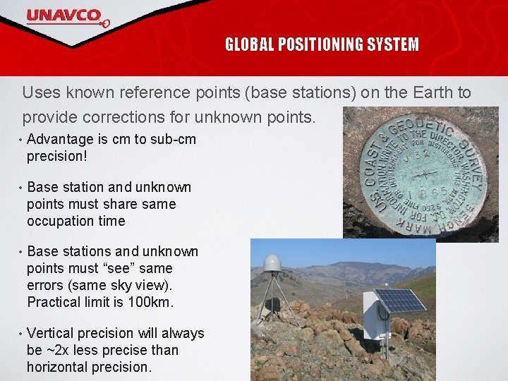 GLOBAL POSITIONING SYSTEM Uses known reference points (base stations) on the Earth to provide