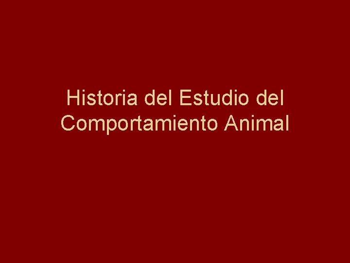 Historia del Estudio del Comportamiento Animal 