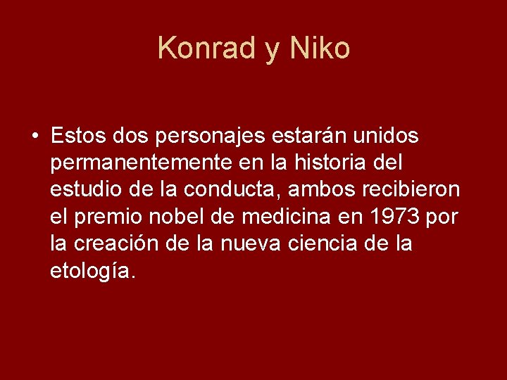 Konrad y Niko • Estos dos personajes estarán unidos permanentemente en la historia del