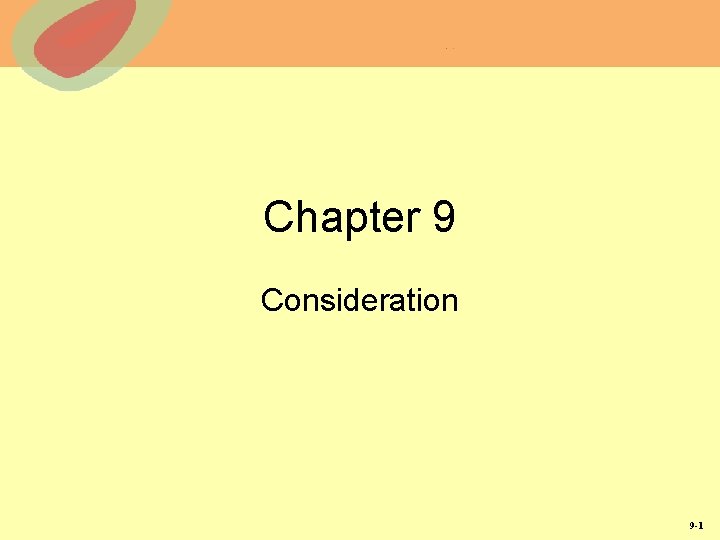 Chapter 9 Consideration 9 -1 