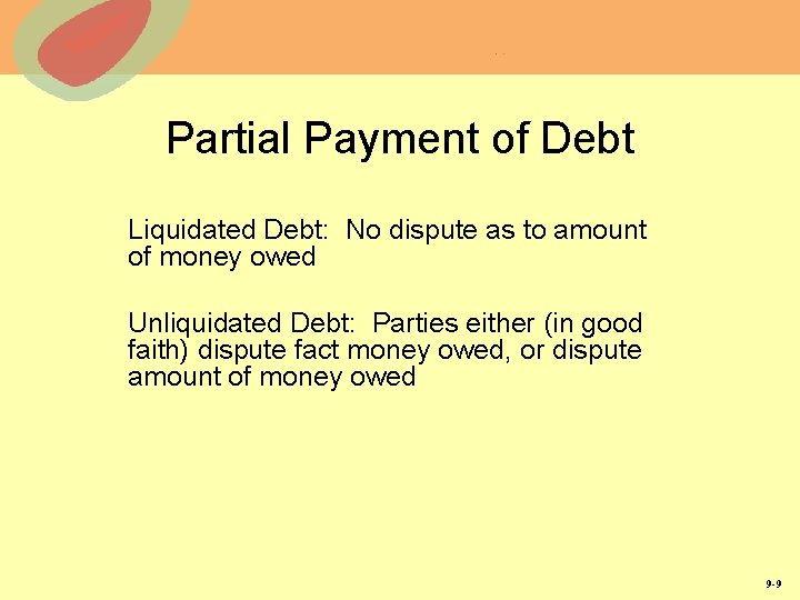Partial Payment of Debt Liquidated Debt: No dispute as to amount of money owed