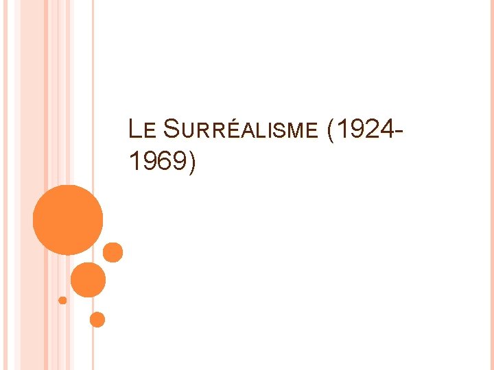 LE SURRÉALISME (19241969) 