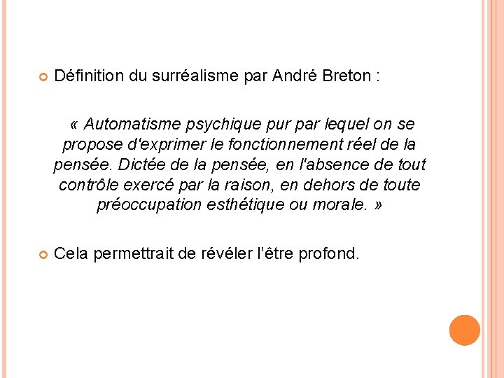  Définition du surréalisme par André Breton : « Automatisme psychique pur par lequel