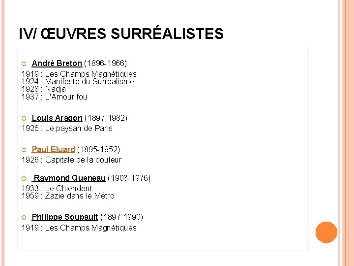 IV/ ŒUVRES SURRÉALISTES André Breton (1896 -1966) 1919 : Les Champs Magnétiques 1924 :