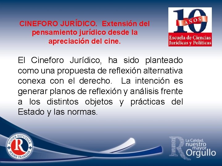 CINEFORO JURÍDICO. Extensión del pensamiento jurídico desde la apreciación del cine. El Cineforo Jurídico,