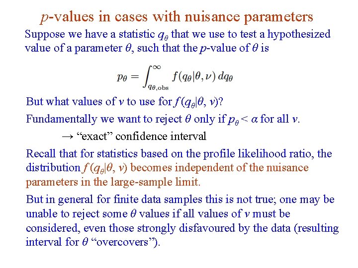 p-values in cases with nuisance parameters Suppose we have a statistic qθ that we