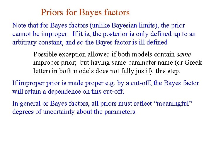 Priors for Bayes factors Note that for Bayes factors (unlike Bayesian limits), the prior