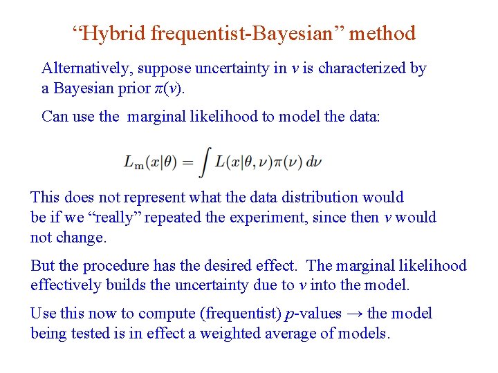 “Hybrid frequentist-Bayesian” method Alternatively, suppose uncertainty in ν is characterized by a Bayesian prior