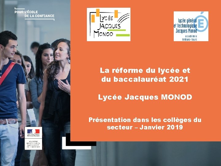 La réforme du lycée et du baccalauréat 2021 Lycée Jacques MONOD Présentation dans les