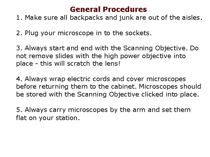 General Procedures 1. Make sure all backpacks and junk are out of the aisles.