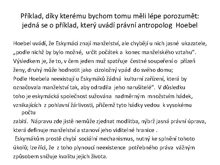 Příklad, díky kterému bychom tomu měli lépe porozumět: jedná se o příklad, který uvádí
