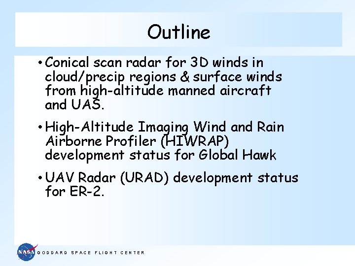 Outline • Conical scan radar for 3 D winds in cloud/precip regions & surface