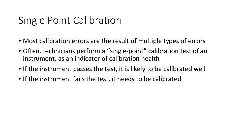 Single Point Calibration • Most calibration errors are the result of multiple types of