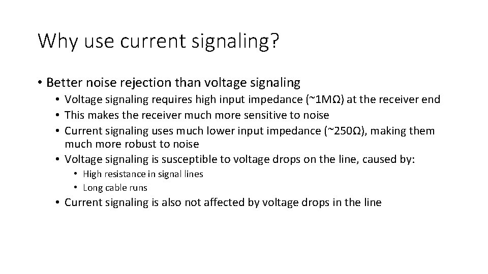 Why use current signaling? • Better noise rejection than voltage signaling • Voltage signaling