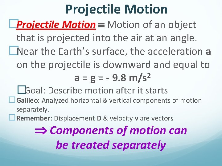 Projectile Motion �Projectile Motion of an object that is projected into the air at