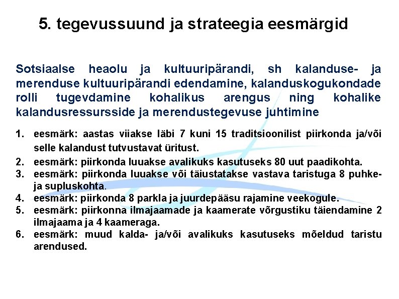 5. tegevussuund ja strateegia eesmärgid Sotsiaalse heaolu ja kultuuripärandi, sh kalanduse- ja merenduse kultuuripärandi