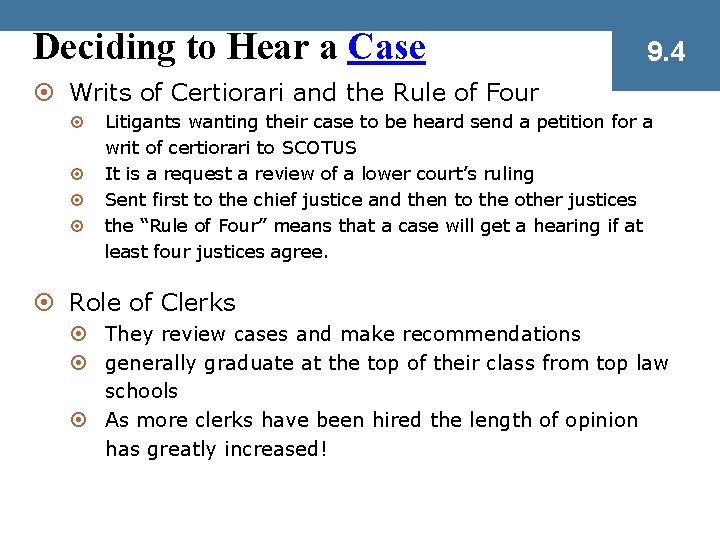 Deciding to Hear a Case 9. 4 ¤ Writs of Certiorari and the Rule