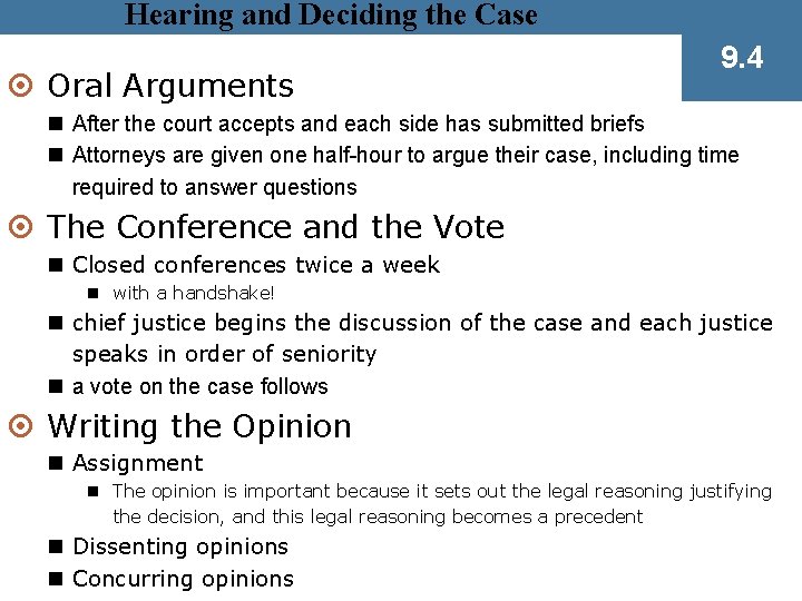 Hearing and Deciding the Case ¤ Oral Arguments 9. 4 n After the court
