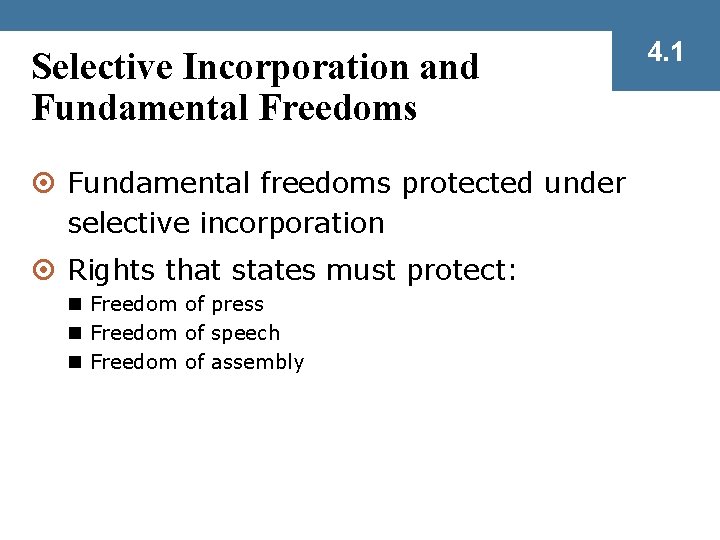 Selective Incorporation and Fundamental Freedoms ¤ Fundamental freedoms protected under selective incorporation ¤ Rights