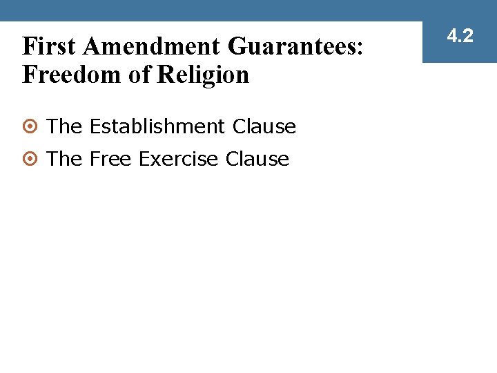 First Amendment Guarantees: Freedom of Religion ¤ The Establishment Clause ¤ The Free Exercise